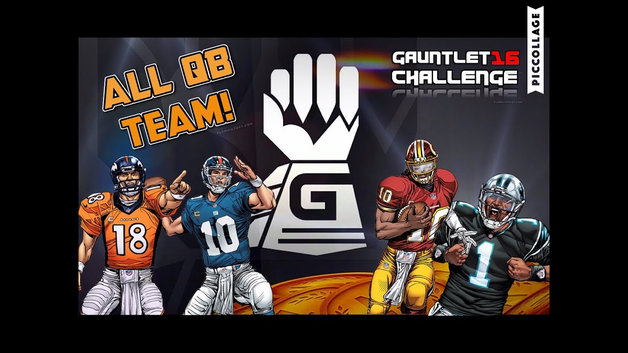 INSANE MADDEN 16 GAUNTLET CHALLENGE! Team of All Quarterbacks!!