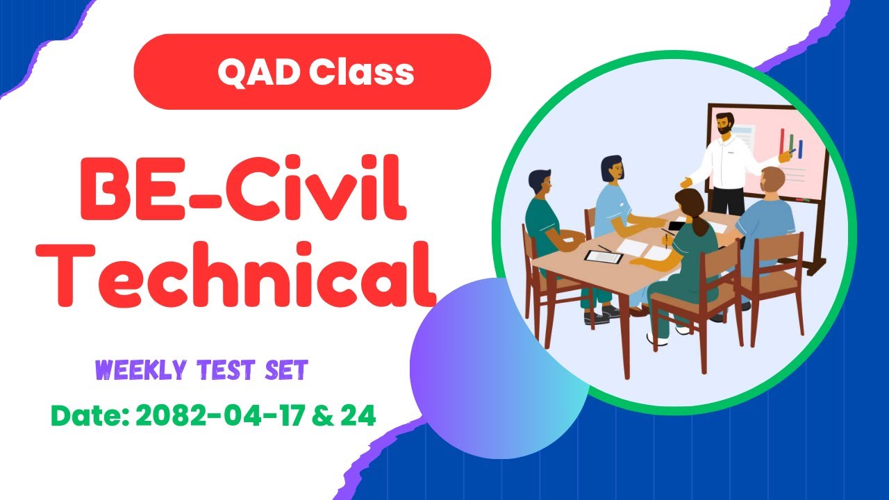QAD Class | Technical | BE-Civil | Weekly Mock Test Set | Exam Date: 2082-04-17, Saturday |