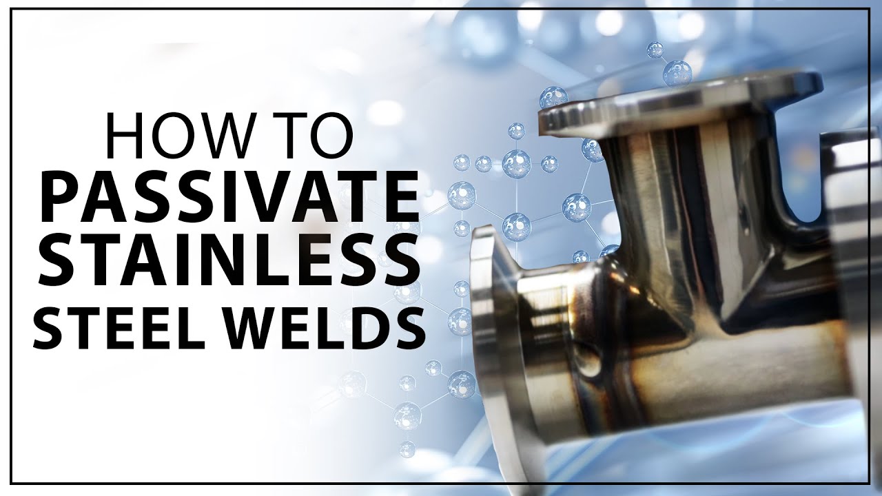 How to Passivate Stainless Steel Welds