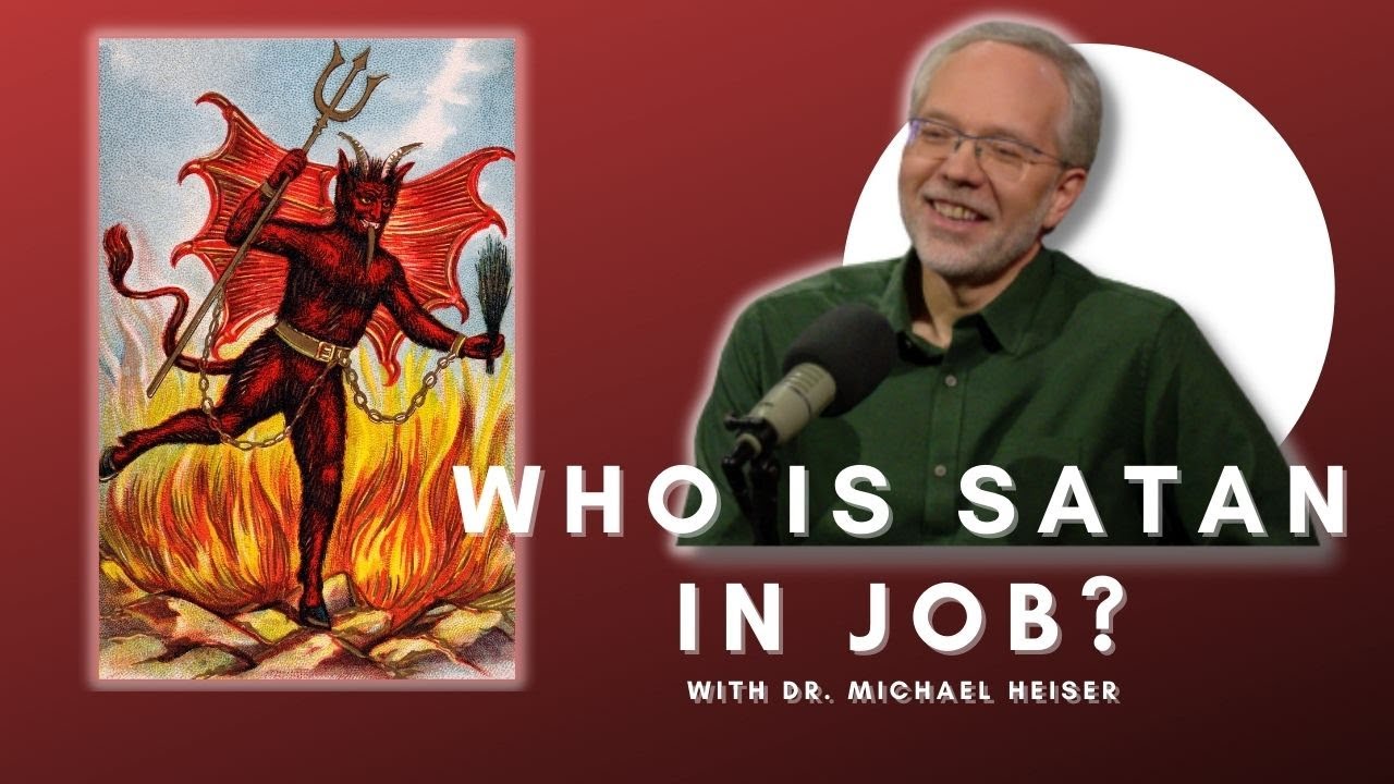 Who was Satan in the Book of Job? With Dr. Michael Heiser