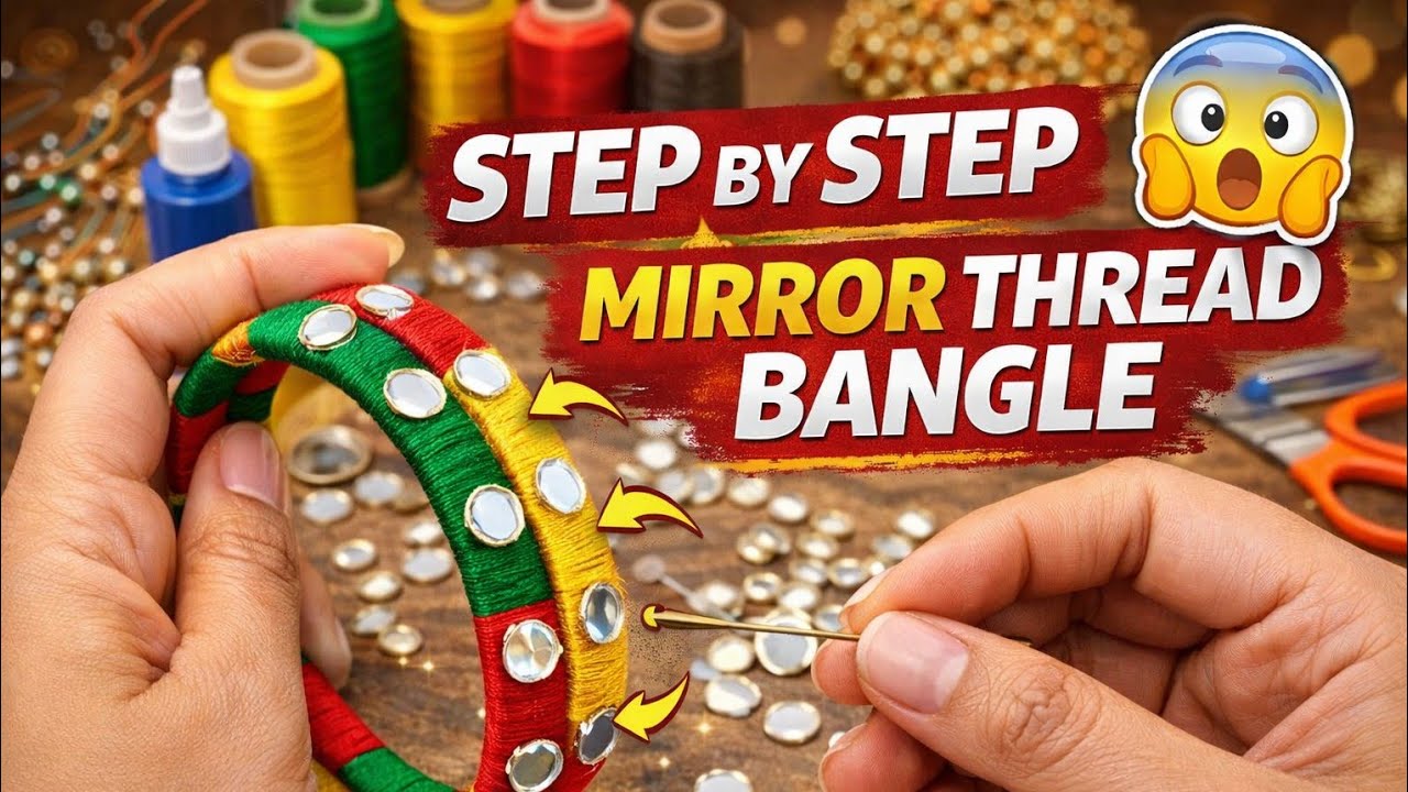 DIY MIRROR THREAD BANGLE MAKING 🤫 STEP BY STEP PROCESS 🥰🫢 PART - 2