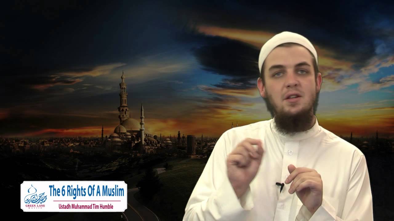 The 6 Rights of A Muslim Upon Another Muslim - Ustadh Muhammad Tim Humble (Episode 6)