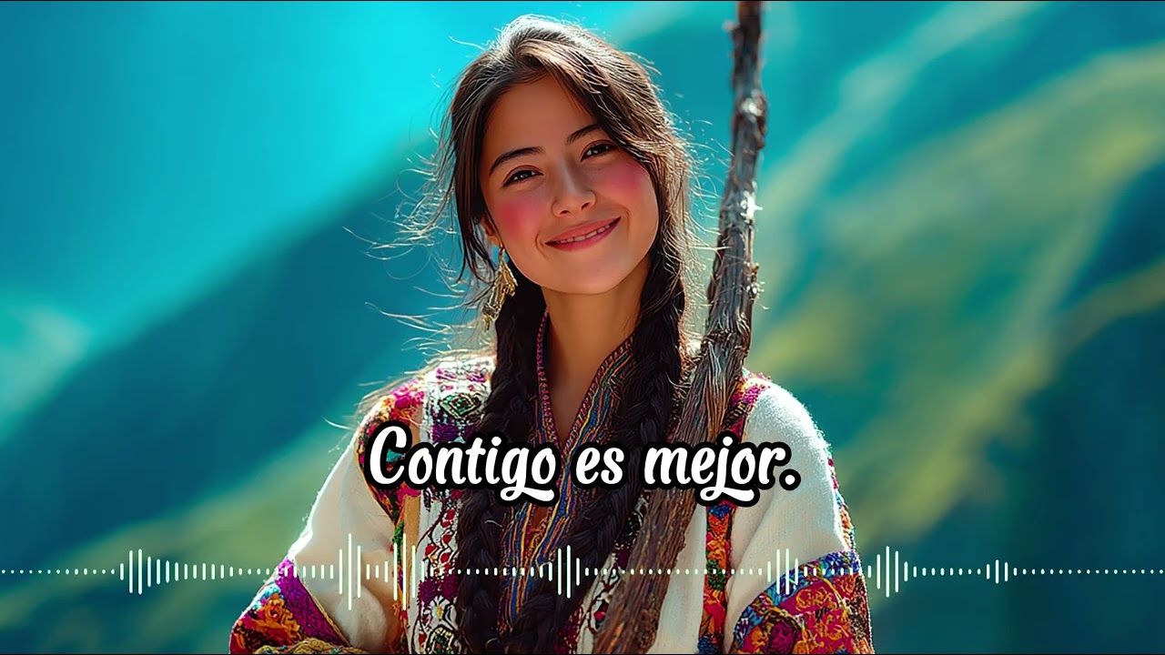 Contigo es mejor | Hermosa Canción Andina.