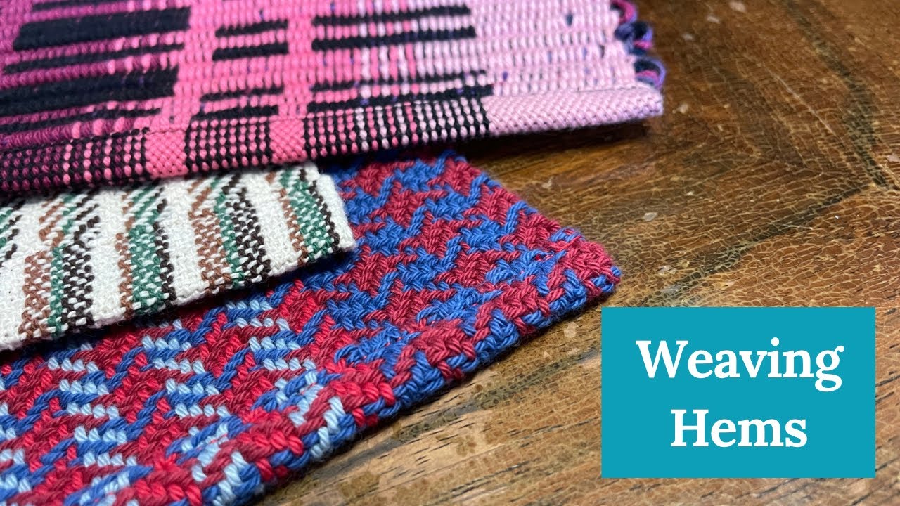 Weaving Hems