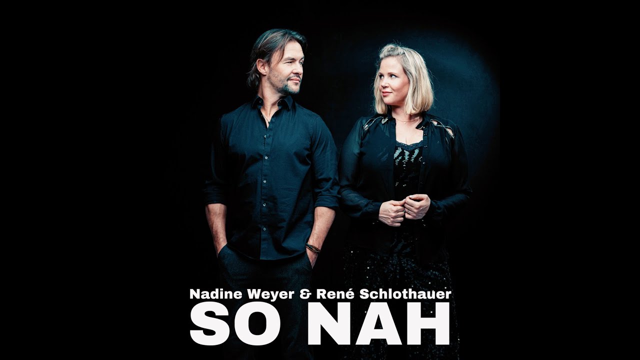 So nah (Offizielles Video) - Nadine Weyer & René Schlothauer