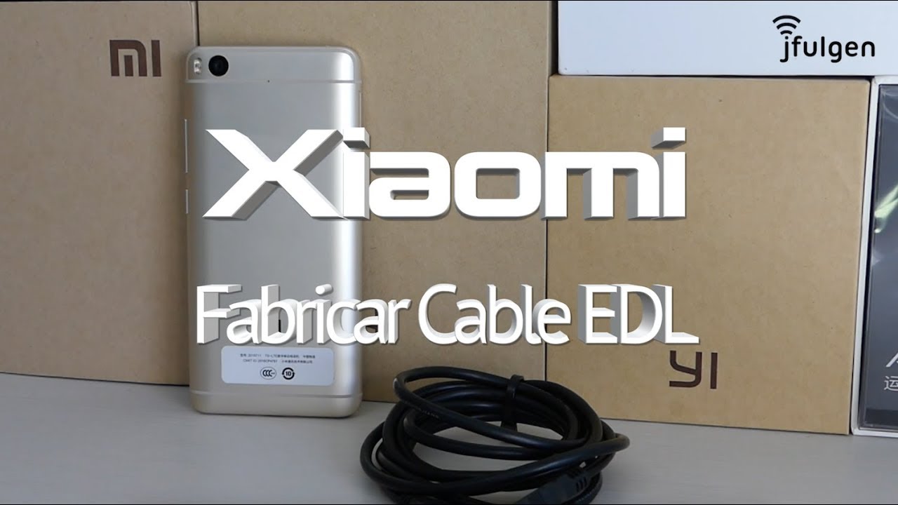 Xiaomi - Fabricar Cable EDL