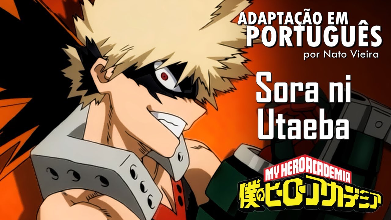 BOKU NO HERO ACADEMIA - Abertura 3 em Português (Sora ni Utaeba) - Nato Vieira
