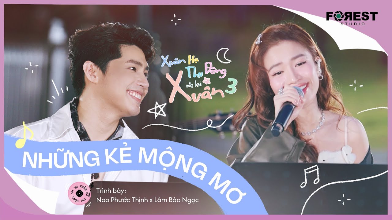 [XHTDRLX3] Những Kẻ Mộng Mơ - Noo Phước Thịnh x Lâm Bảo Ngọc 