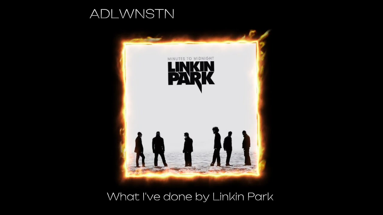 What I've done by Linkin Park (slowed down/daycore)