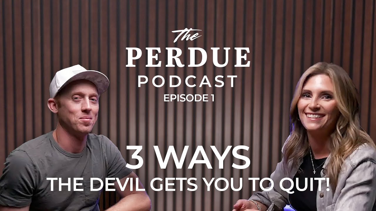3 Ways The Devil Gets You To Quit | The Perdue Podcast - Ep01 Aaron & Heather Perdue
