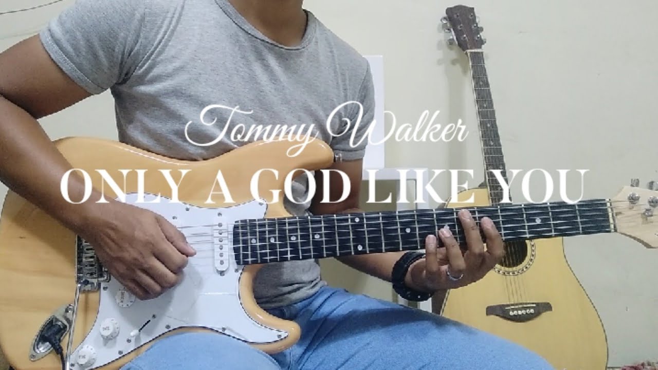 Only A God Like You | Tommy Walker | Chords