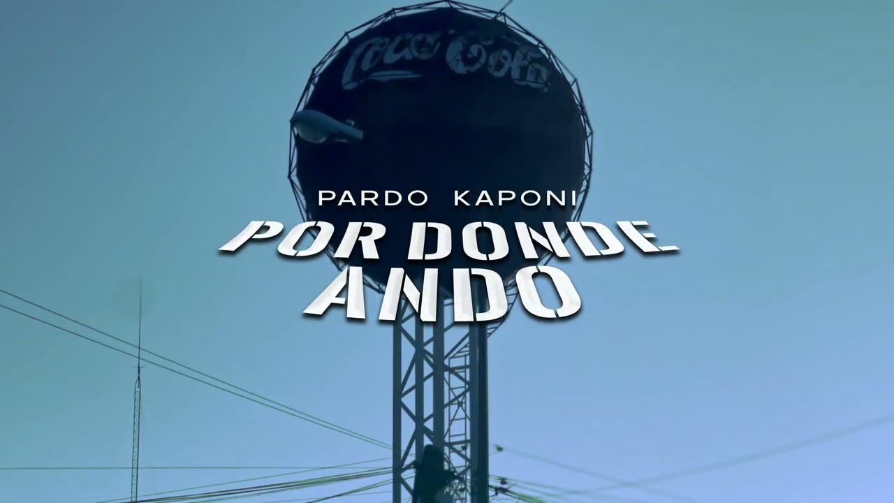 Pardo Kaponi - Por donde Ando (Video Oficial)