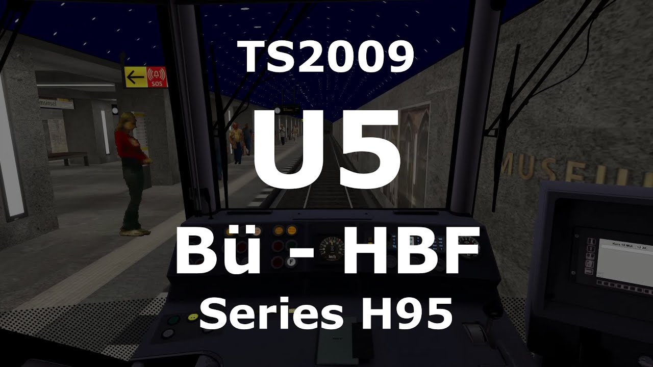 TS2009 - Berlin Subway U5: Biesdorf-Süd - Hauptbahnhof (Central Station) [Series H95]