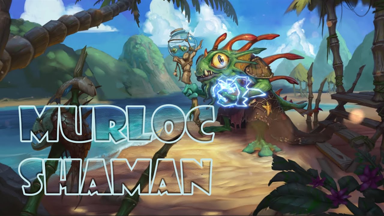 Murloc Shaman is AMAZING!