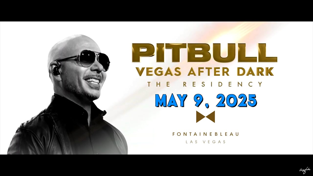 “Pitbull: Vegas After Dark The Residency,” at Fontainebleau Las Vegas - Friday, May 9, 2025