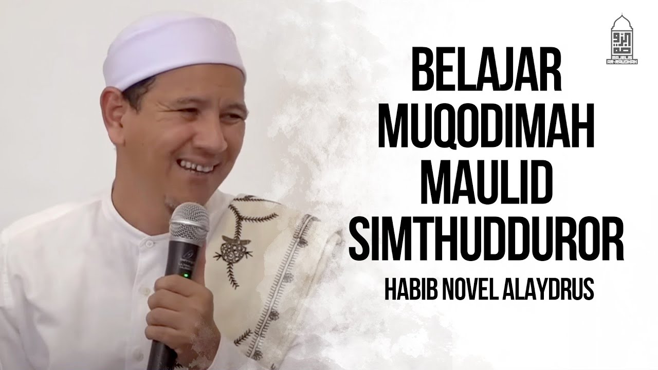 Belajar Muqodimah Maulid Simthudduror - Habib Novel Alaydrus