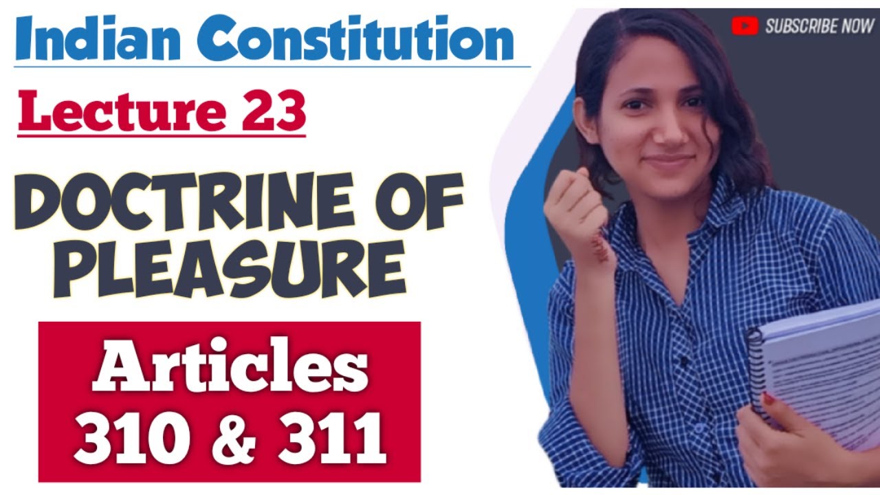Indian Constitution L23 | Doctrine of Pleasure | Article 310 and 311 Constitution