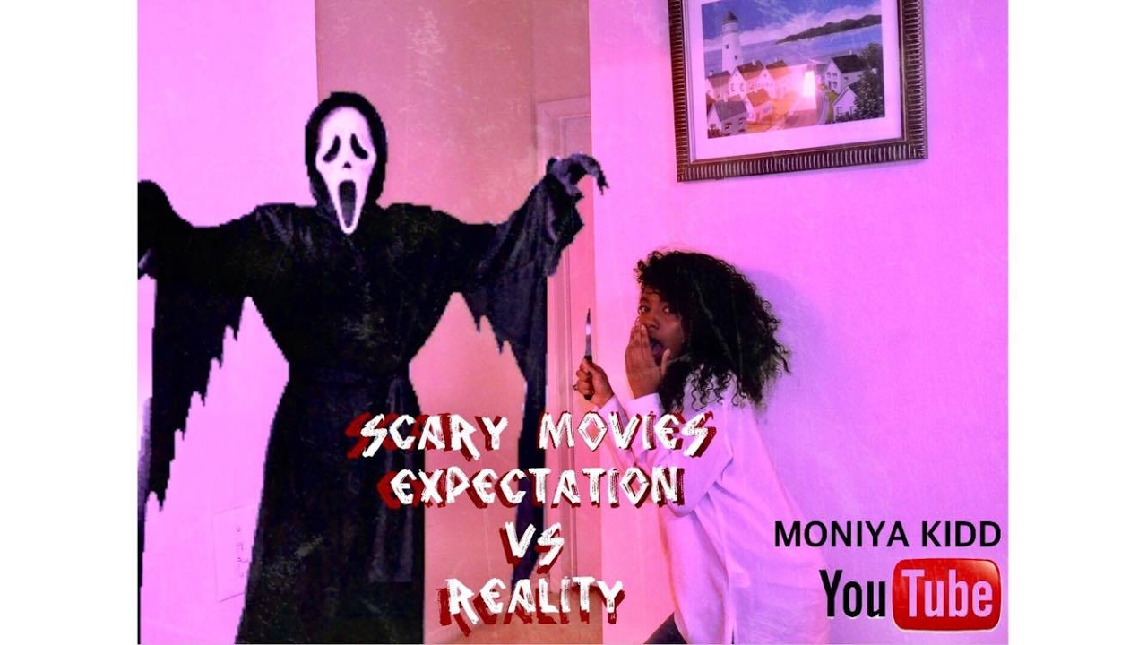 Horror Movies: Expectation VS Reality
