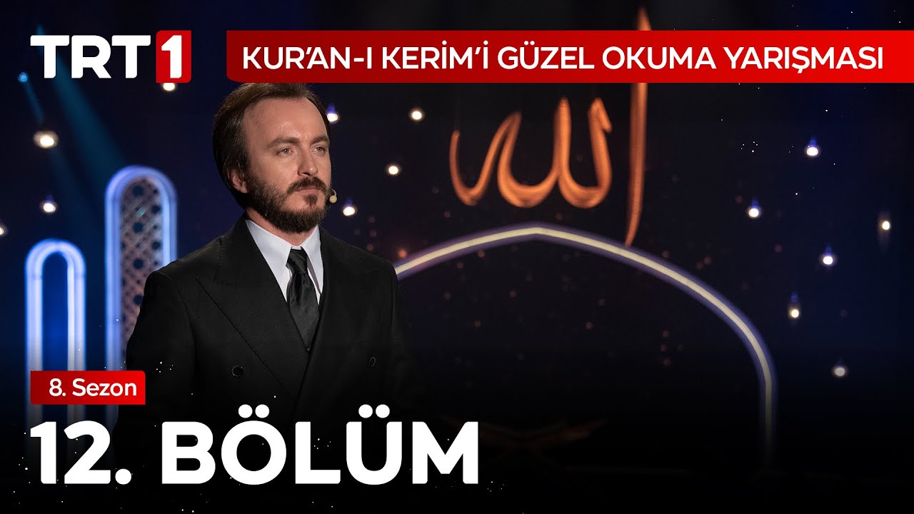 Kur'an-ı Kerim'i Güzel Okuma Yarışması 12. Bölüm