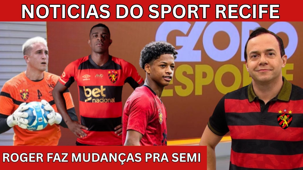 MUDANÇAS NO SUPER SPORT RECIFE DEIXA ADVERSÁRIOS PREOCUPADOS l NOTICIAS DO SPORT RECIFE