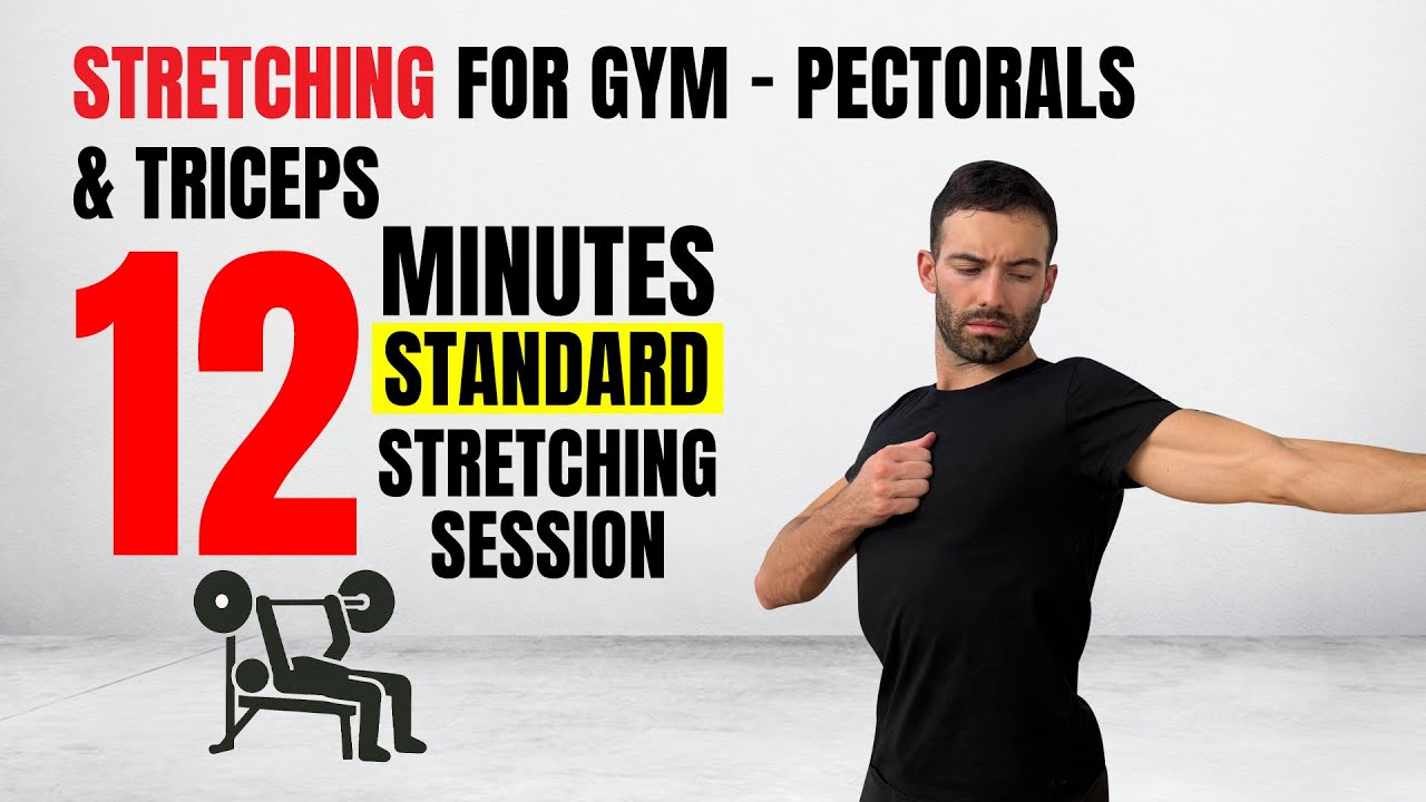 12 min Stretching routine for Gym - Pectorals & Triceps