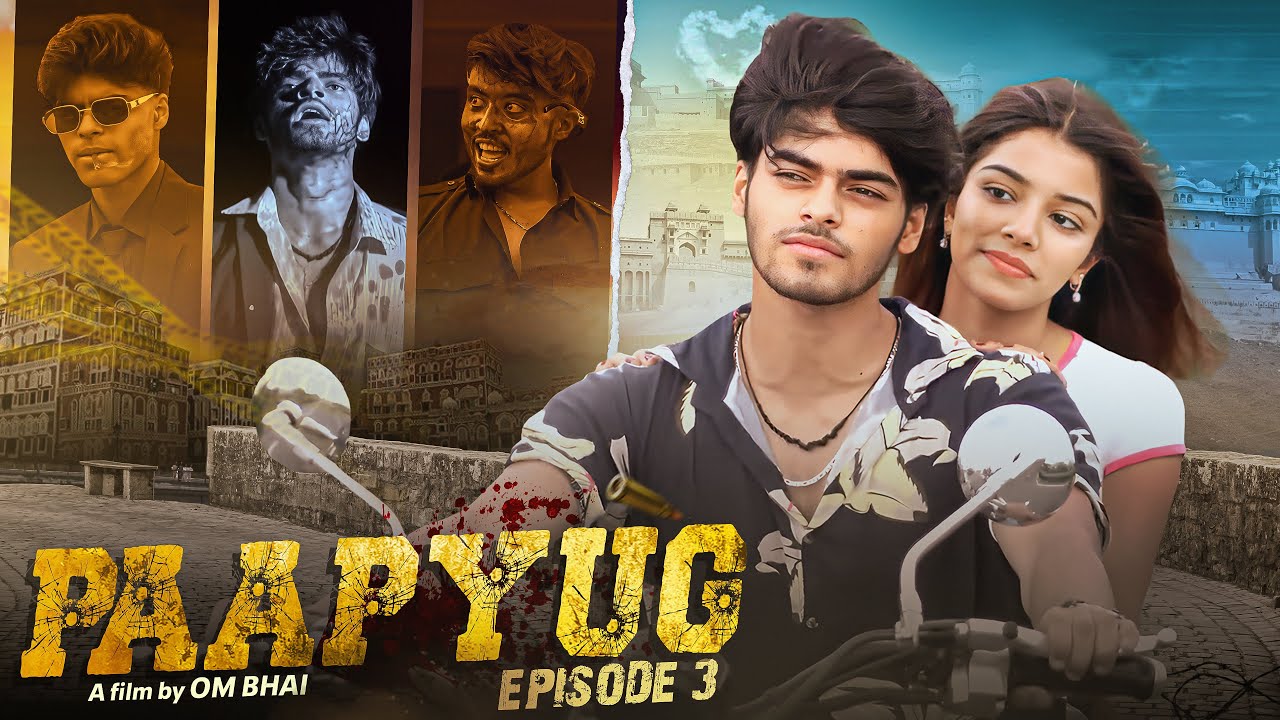 PAAPYUG : Love & War | Episode-3 | Hindi Gangster Webseries | OM BHAI