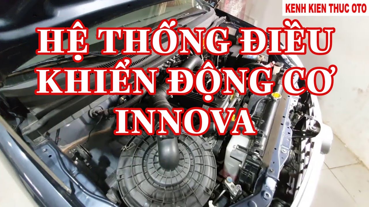 Tổng quát hệ thống điều khiển động cơ Toyota Innova @KENH KIEN THUC OTO