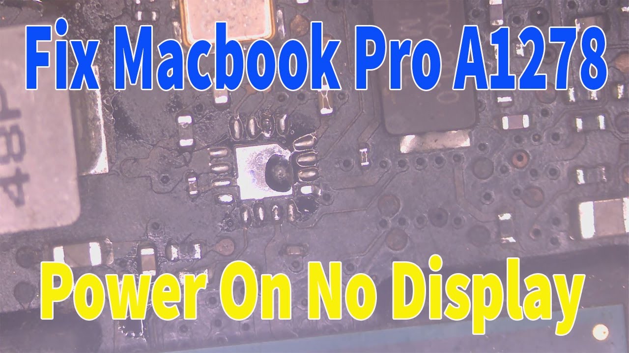 Fix Macbook Pro A1278 Power On No Display