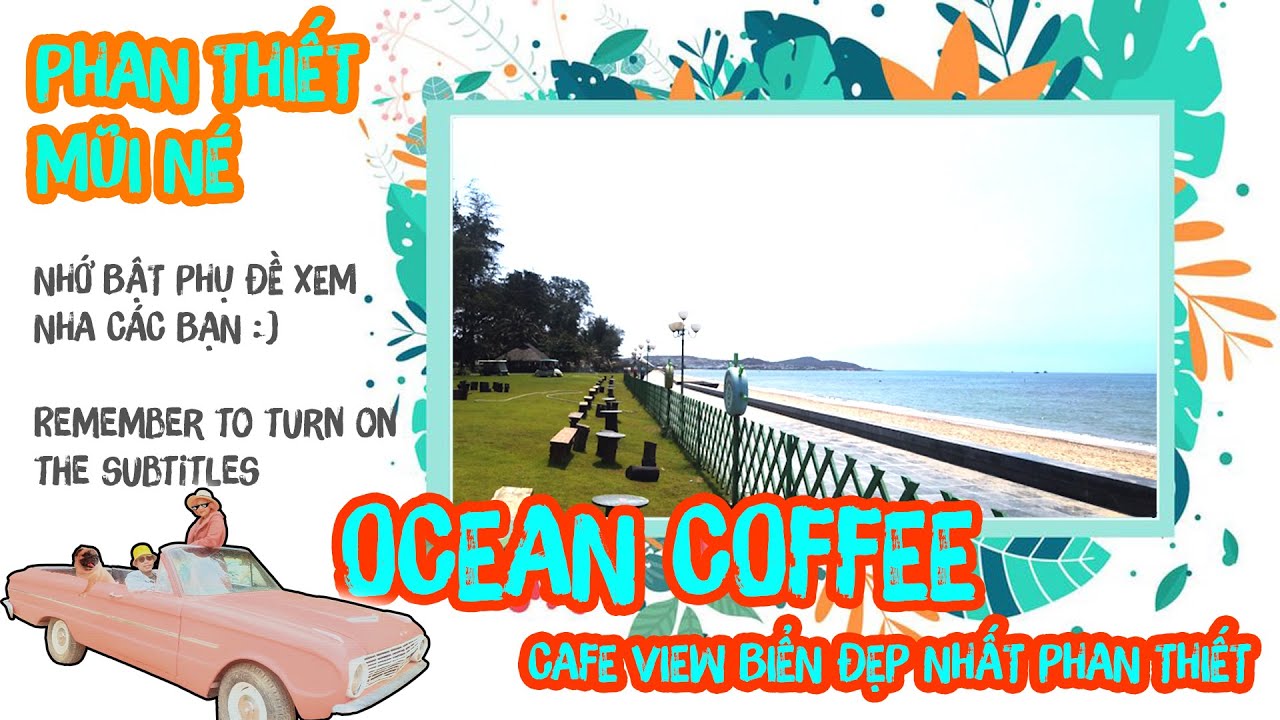 OCEAN Coffee -  Cafe View Biển đẹp nhất Phan Thiết | Đi Đâu Đó