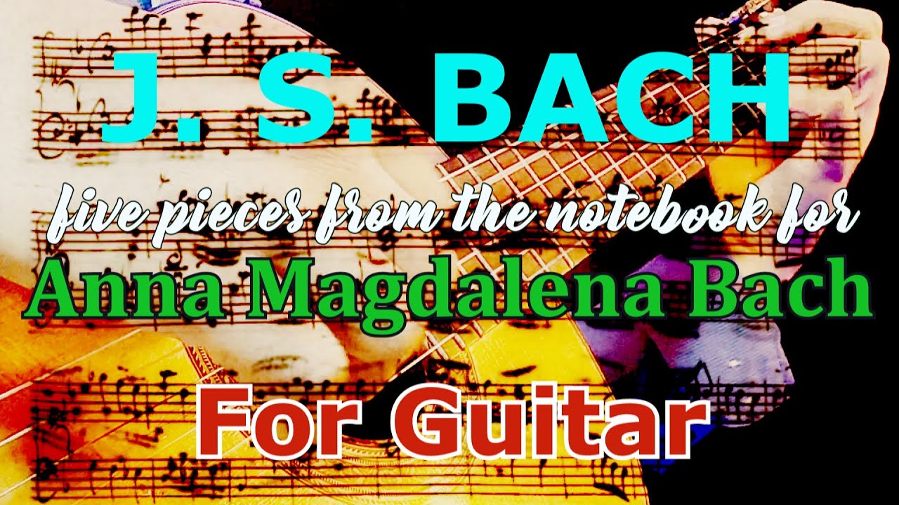 J. S. BACH - 5 Pieces from the notebook for Anna Magdalena Bach - for guitar by Erisvaldo Borges