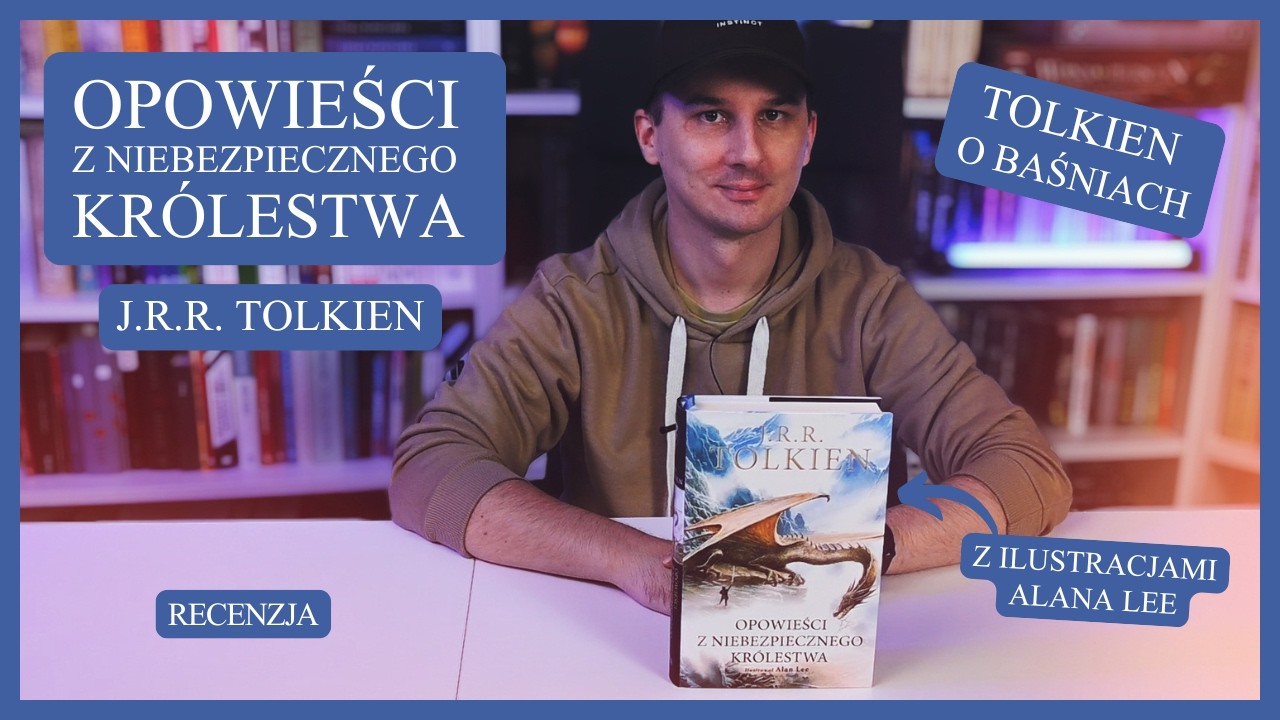 Opowieści z Niebezpiecznego Królestwa - J.R.R. Tolkien - recenzja | Tolkien o baśniach