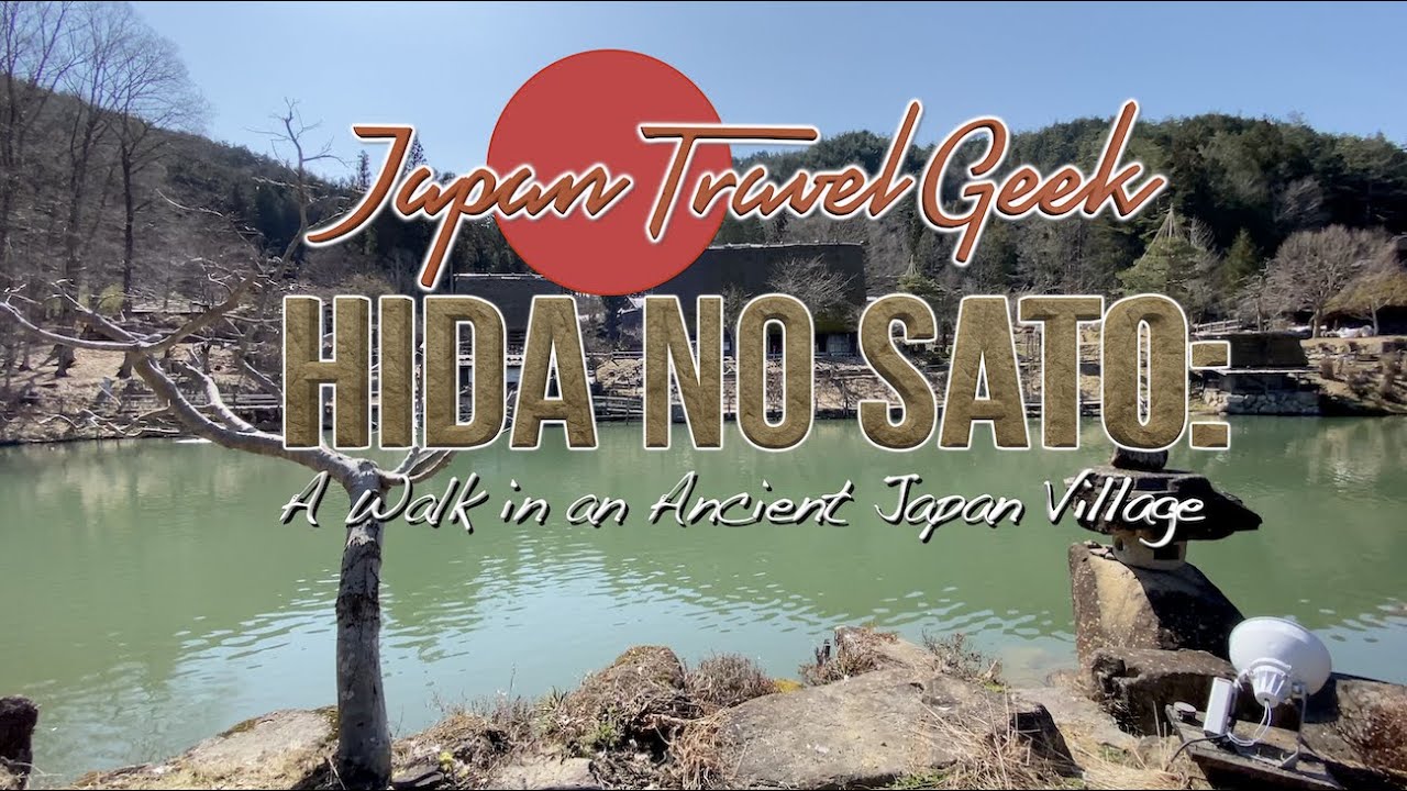 Hida no Sato: A Walk Inside a Japanese Ancient Village