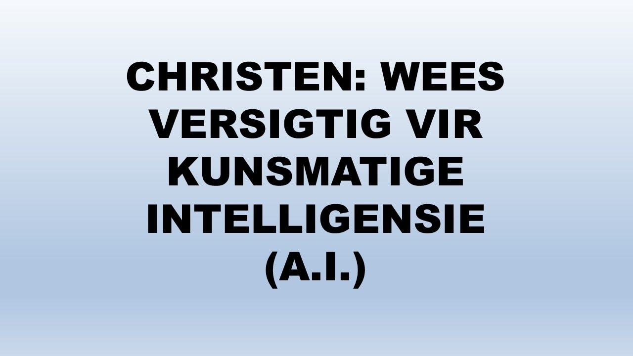 CHRISTEN: WEES VERSIGTIG VIR KUNSMATIGE INTELLIGENSIE (A.I.)- Tiaan Gildenhuys-16 Nov 2025