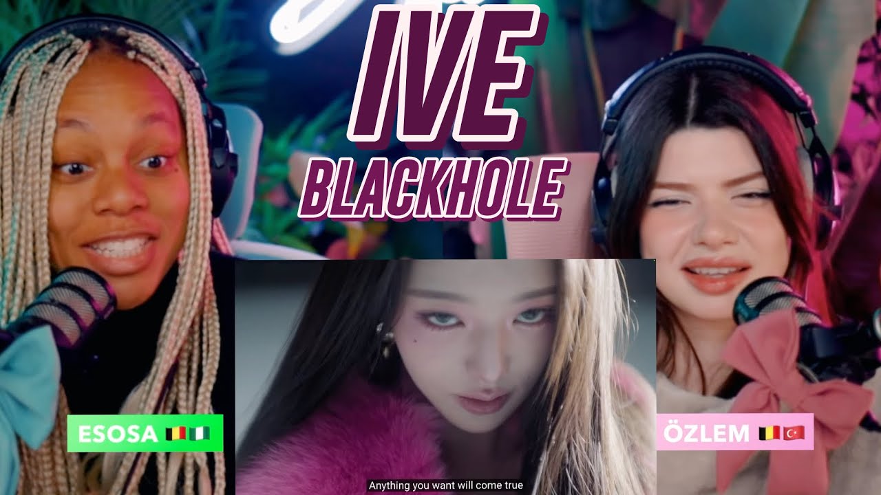 IVE 아이브 'BLACKHOLE' MV reaction
