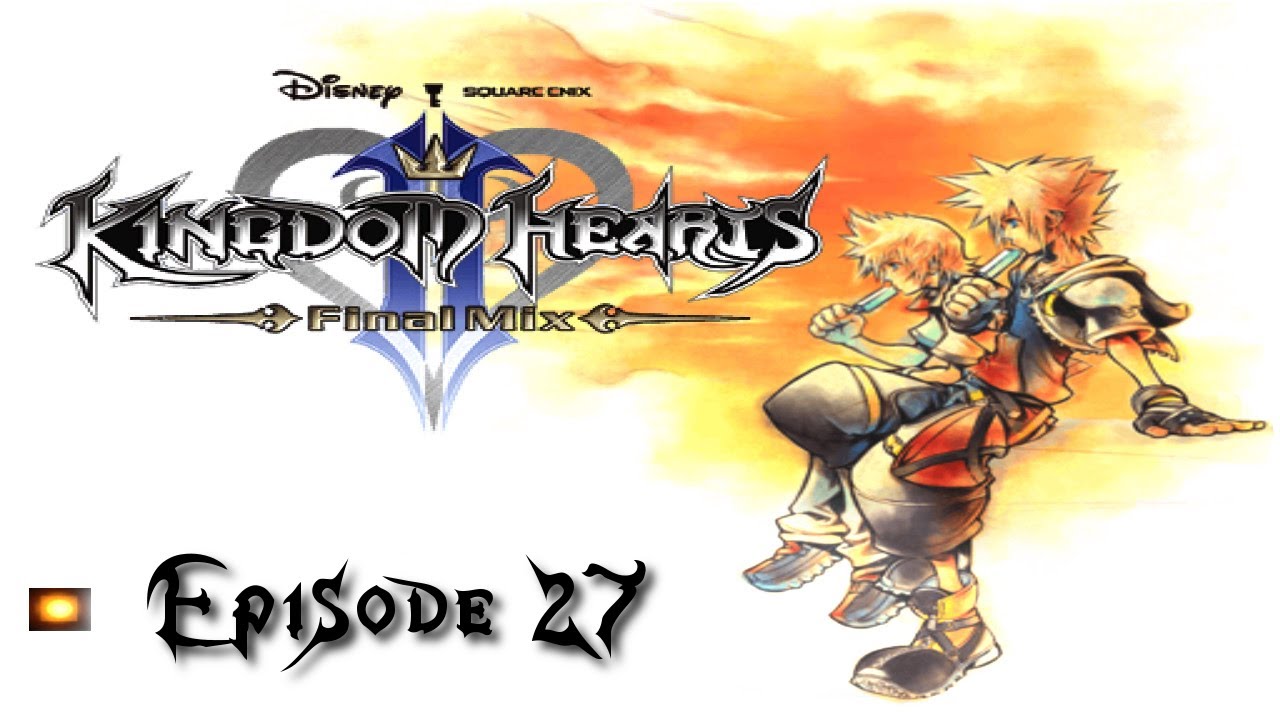 Let's Play Kingdom Hearts II Final Mix Episode 27 :: DTD