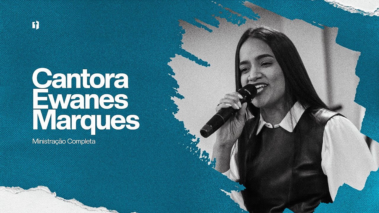 Ewanes Marques | Ministração Completa