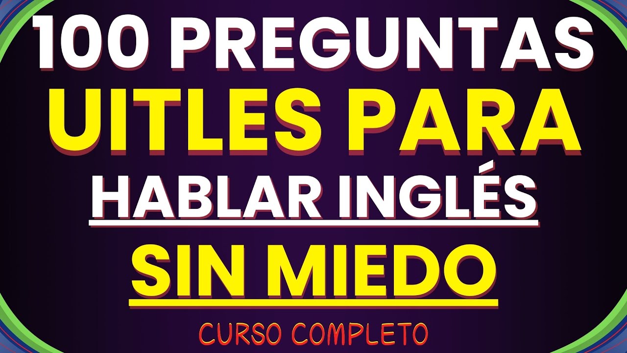 🚀100 PREGUNTAS QUE TE MOTIVAN A HABLAR INGLÉS || CURSO DE INGLÉS COMPLETO 🇺🇸🌟