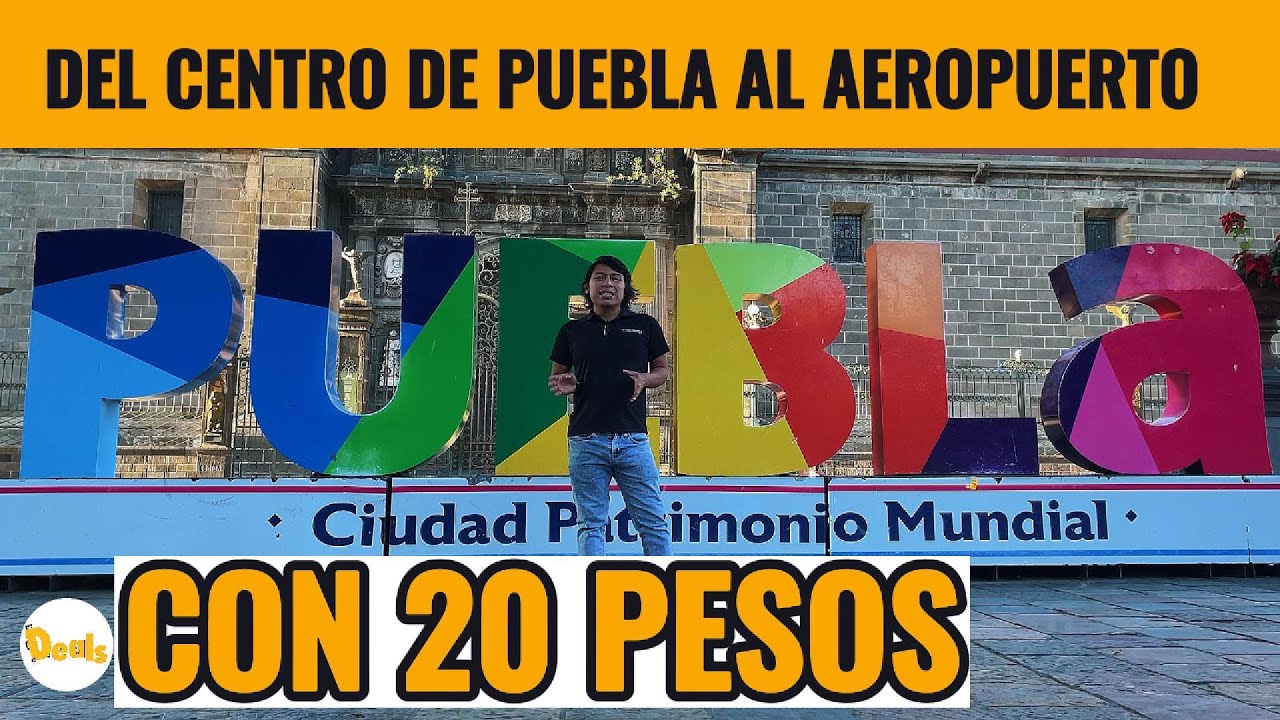Puebla que hacer, como llegar al aeropuerto desde el centro histórico.