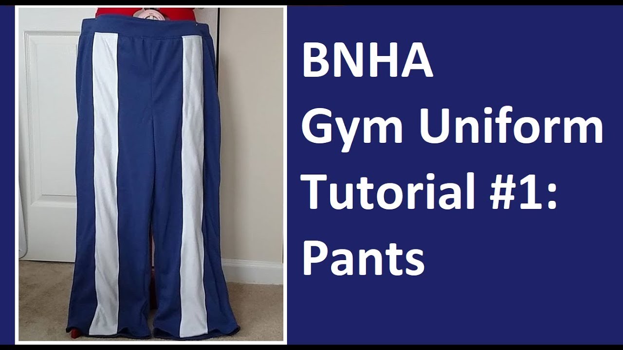 Boku No Hero Academia Gym Uniform Cosplay Tutorial Part 1: Pants