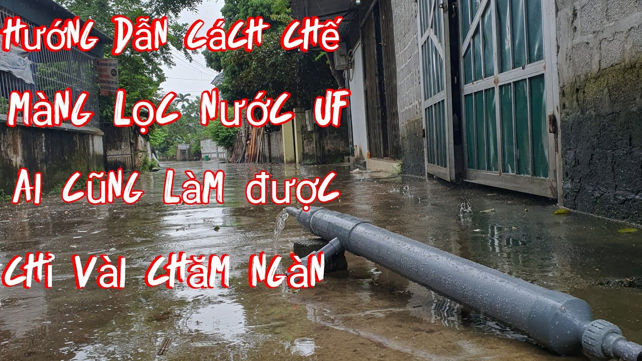 hướng dẫn cách chế màng lọc nước UF và báo giá sợi lọc