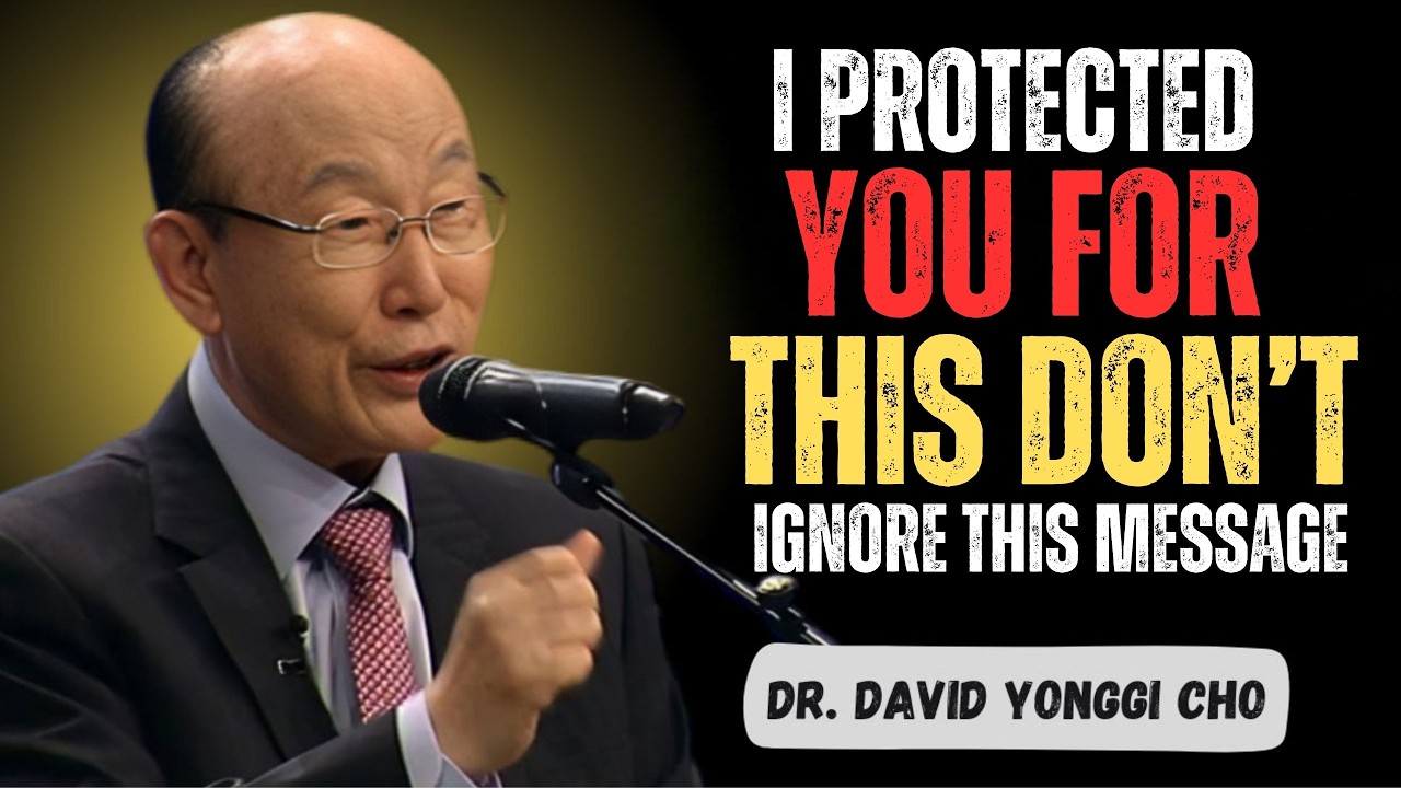 God Says: Don’t Ignore This — I Protected You to Receive This Word Today! | Dr. David Yonggi Cho Mot