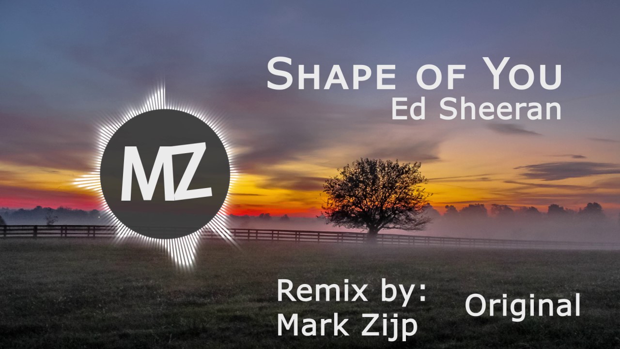 Ed Sheeran - Shape Of You (Mark Zijp Remix)