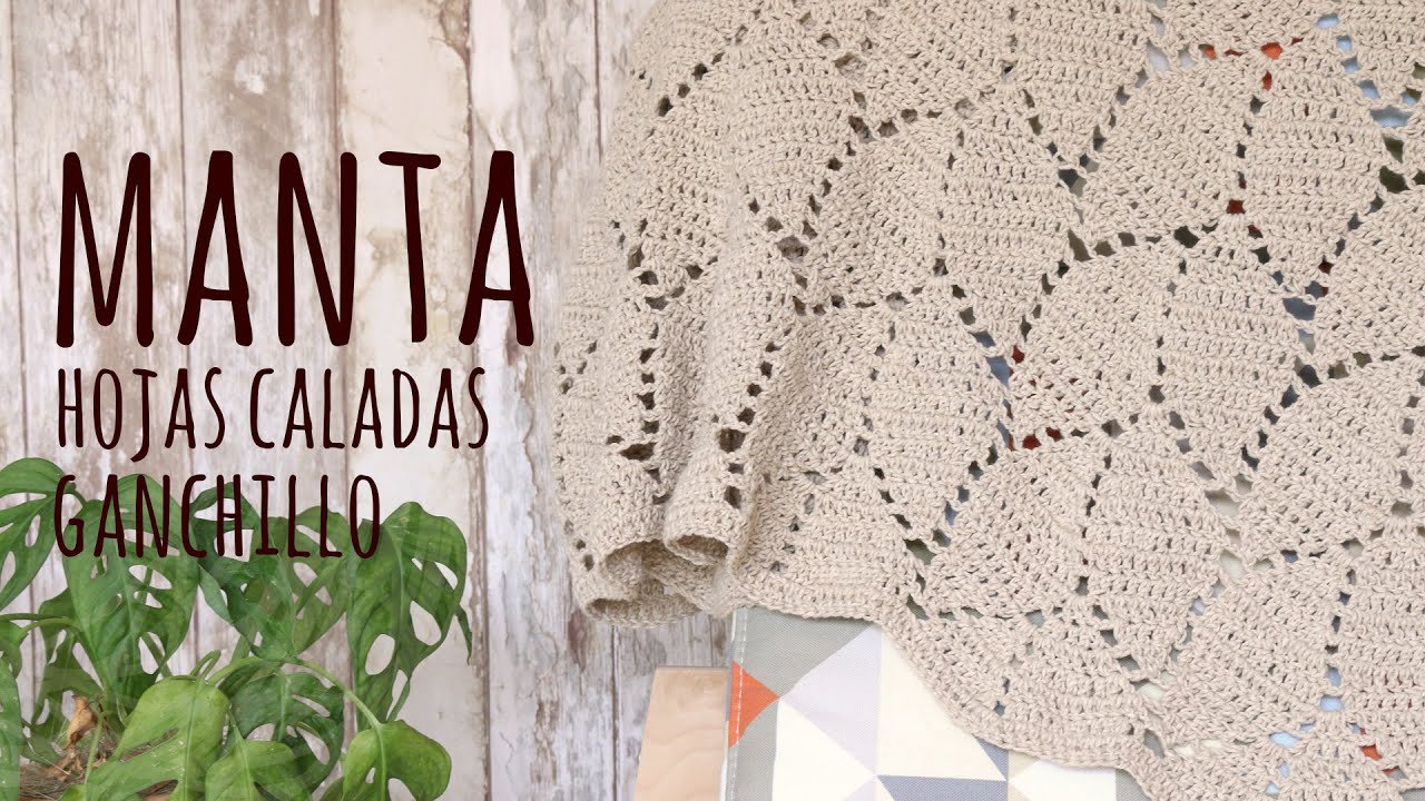 🍂 CÓMO TEJER MANTA HOJAS CALADAS FÁCIL 🍂 Crochet - Ganchillo | Lanas y Ovillos