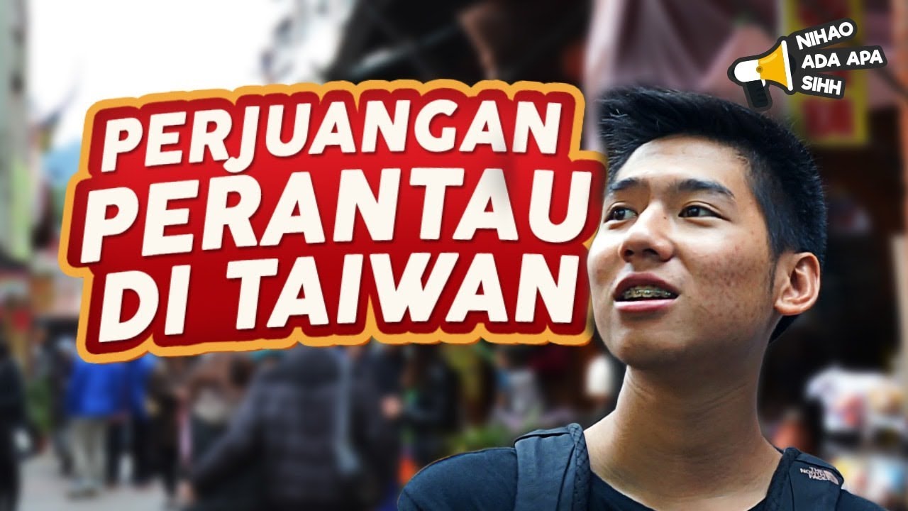 Perjuangan Pertama Perantau di Taiwan!