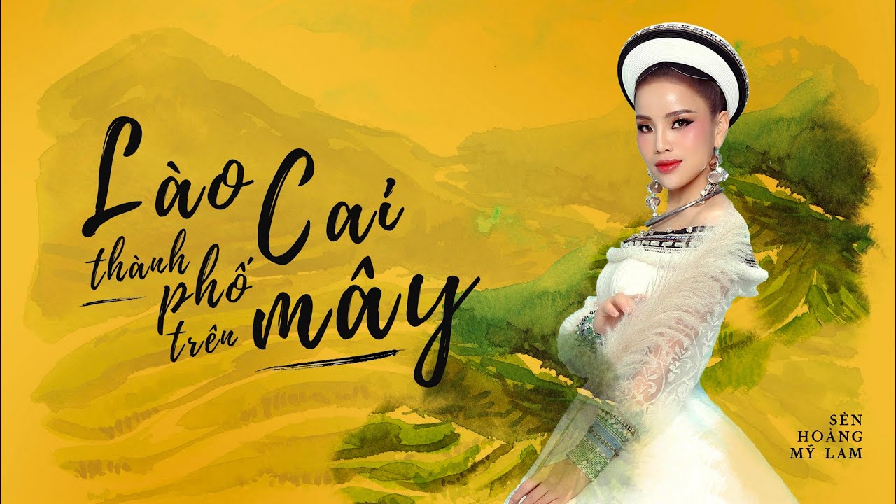 Lào Cai thành phố trên mây - Sèn Hoàng Mỹ Lam | Tình ca Tây Bắc