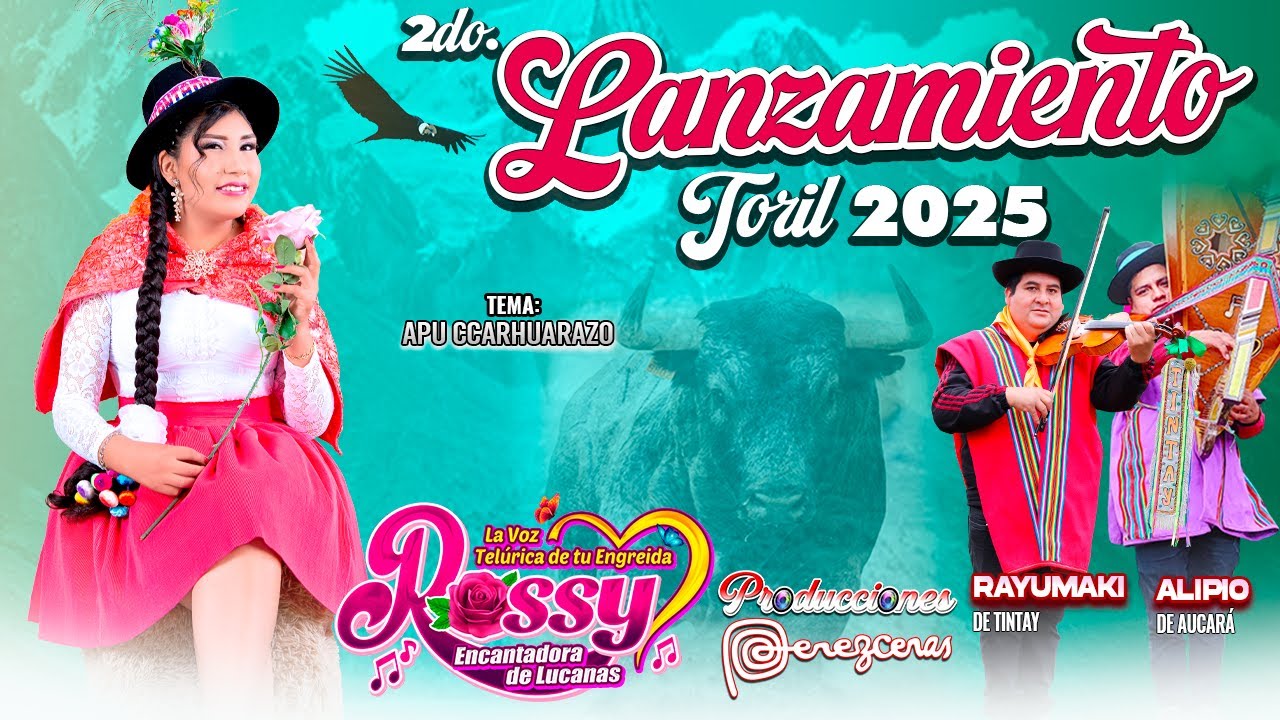 TORIL 2025 Con ROSSY ENCANTADORA De Lucanas _Apu Ccarhuarazo_ Rayumaki De Tintay & Alipio De Aucará🎶
