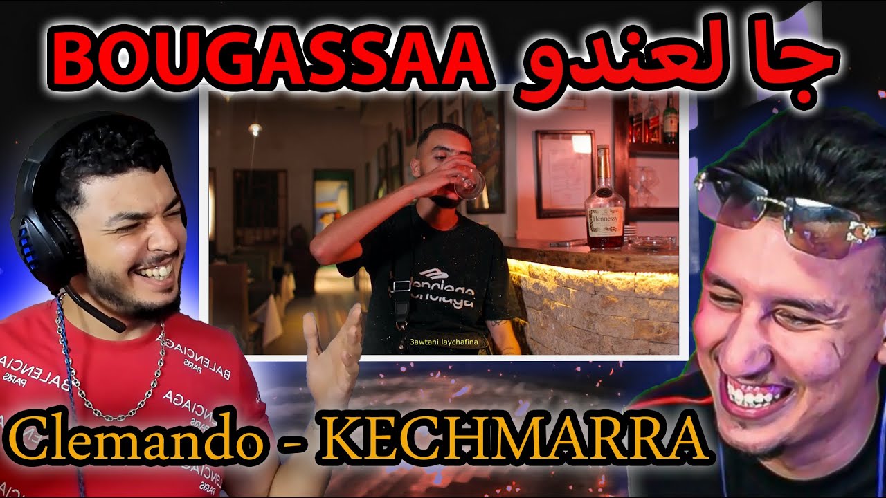 Clemando - KECHMARRA (REACTION)  BOUGASSAA جا لعندو