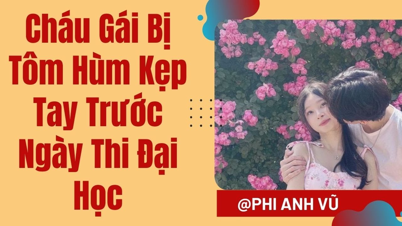 [Truyện Audio] Cháu Gái Bị Tôm Hùm Kẹp Tay Trước Ngày Thi Đại Học | Phi Anh Vũ