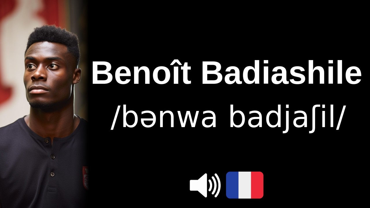 How to pronounce Benoît Badiashile (CORRECTLY!)