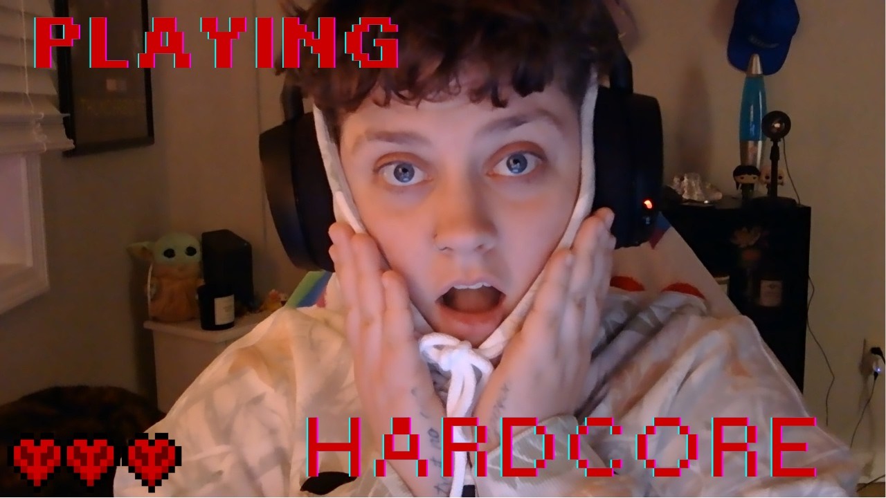 playing hardcore until i die